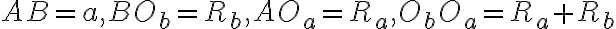 AB = a, BO_b = R_b, AO_a = R_a, O_bO_a = R_a + R_b