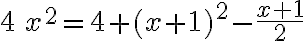 4\,x^2=4+(x+1)^2-{\frac{x+1}{2}}