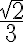 \frac{sqrt{2}}{3}