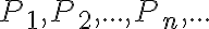 P_1,P_2,...,P_n,...