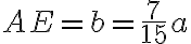 AE=b=\frac{7}{15}a