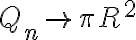 Q_n\to\pi R^2