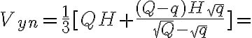 V_{yn}= \frac{1}{3}[Q H+\frac{(Q-q)H\sqrt q}{\sqrt Q-\sqrt q}]=