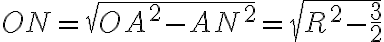 ON=\sqrt{OA^2-AN^2}=\sqrt{R^2-\frac{3}{2}}