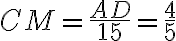 CM=\frac{AD}{15}=\frac{4}{5}