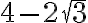 4-2\sqrt3 4-2\sqrt3