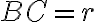 BC=r