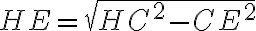 HE=\sqrt{HC^2-CE^2}