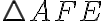 \triangle AFE \triangle AFE