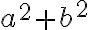 a^2 + b^2