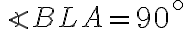 \angle BLA = 90^\circ