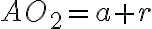 AO_{2}=a+r