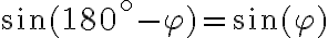 sin{(180^\circ-\varphi)}=sin{(\varphi)}