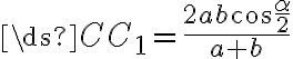 \ds{CC_1=\frac{2ab\cos{\frac{\alpha}{2}}}{a+b}}