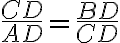 \frac{CD}{AD}=\frac{BD}{CD}
