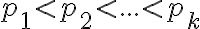 p_1< p_2< ... < p_k