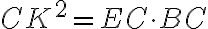 {CK}^2 = EC \cdot BC