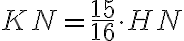 KN=\frac{15}{16}\cdot{HN}