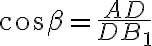\cos{\beta} = \dfrac{AD}{DB_1}