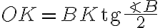 OK = BK \text{tg} \frac{\angle B}{2} 