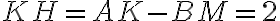 KH = AK - BM = 2 KH = AK - BM = 2