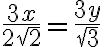 \frac{3x}{2\sqrt{2}} = \frac{3y}{\sqrt{3}} \frac{3x}{2\sqrt{2}} = \frac{3y}{\sqrt{3}}