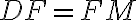 DF=FM
