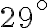 {29}^{\circ}