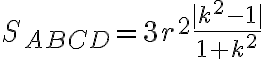 S_{ABCD}=3r^2\frac{|k^2-1|}{1+k^2}