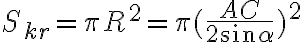 S_{kr}=\pi{R^2}=\pi(\frac{AC}{2\sin\alpha})^2