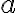 a 