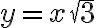 y=x\sqrt{3}