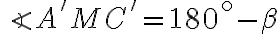  \angle A'MC' = 180^\circ - \beta 
