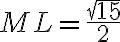 ML=\frac{\sqrt{15}}{2}