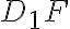 D_1F