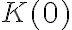 K(0)