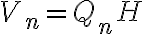 V_n=Q_n H