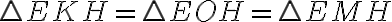  \triangle EKH = \triangle EOH =\triangle EMH 