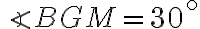 \angle BGM = 30^{ \circ}