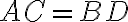 AC = BD