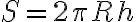 S=2\pi Rh S=2\pi Rh