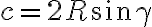 c = 2R\sin\gamma