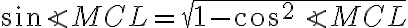 \sin{\angle{MCL}}=\sqrt{1-\cos^2 {\angle{MCL}}}