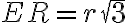 ER=r\sqrt 3