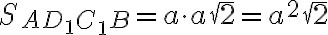 S_{AD_{1}C_{1}B} = a \cdot a\sqrt{2} = a^2\sqrt{2}
