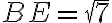 BE=\sqrt{7}