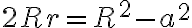 2Rr=R^2-a^2 2Rr=R^2-a^2