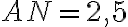 AN = 2,5