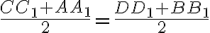 \frac{CC_{1}+AA_{1}}{2}=\frac{DD_{1}+BB_{1}}{2}