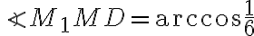 \angle M_1MD = \arccos \frac{1}{6} \angle M_1MD = \arccos \frac{1}{6}